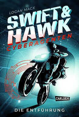 Swift & Hawk, Cyberagenten (Band 1): Die Entführung